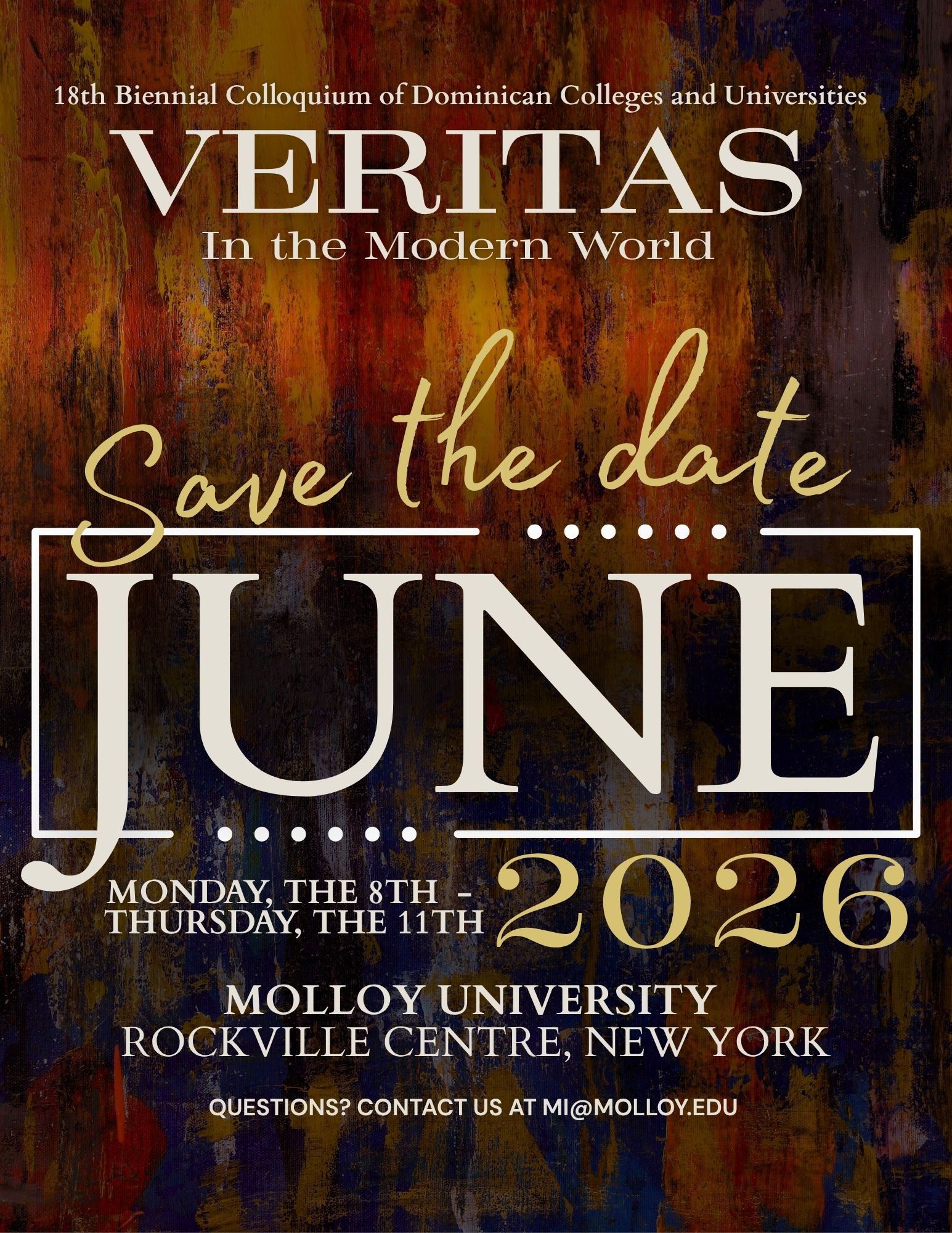On behalf of the Dominican Higher Education Council, Molloy University (Rockville Centre, NY) and President James Lentini are proud to host the 18th Biennial Dominican Colloquium of Dominican Colleges and Universities. Save the Date  June 8-11, 2026 Molloy University Rockville Centre, NY